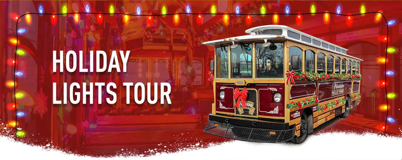 Holiday Light Tours Archives Philly Trolley Works